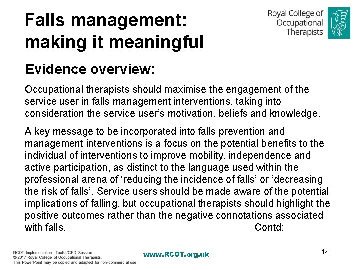 Falls management: making it meaningful Evidence overview: Occupational therapists should maximise the engagement of