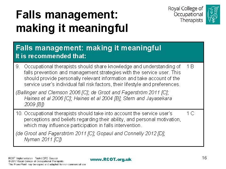 Falls management: making it meaningful It is recommended that: 9. Occupational therapists should share