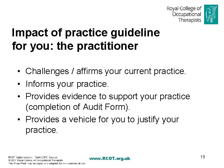 Impact of practice guideline for you: the practitioner • Challenges / affirms your current