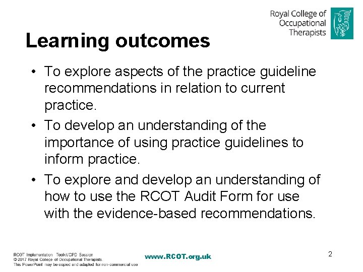 Learning outcomes • To explore aspects of the practice guideline recommendations in relation to