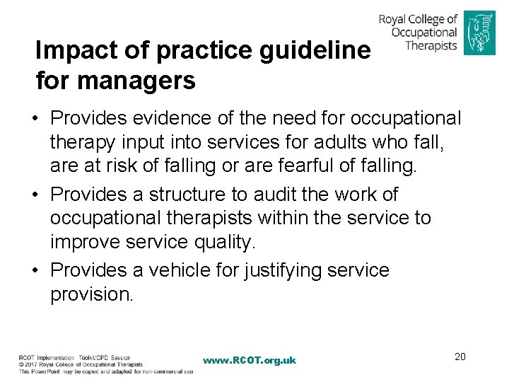 Impact of practice guideline for managers • Provides evidence of the need for occupational