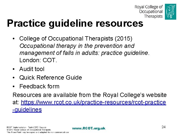 Practice guideline resources • College of Occupational Therapists (2015) Occupational therapy in the prevention