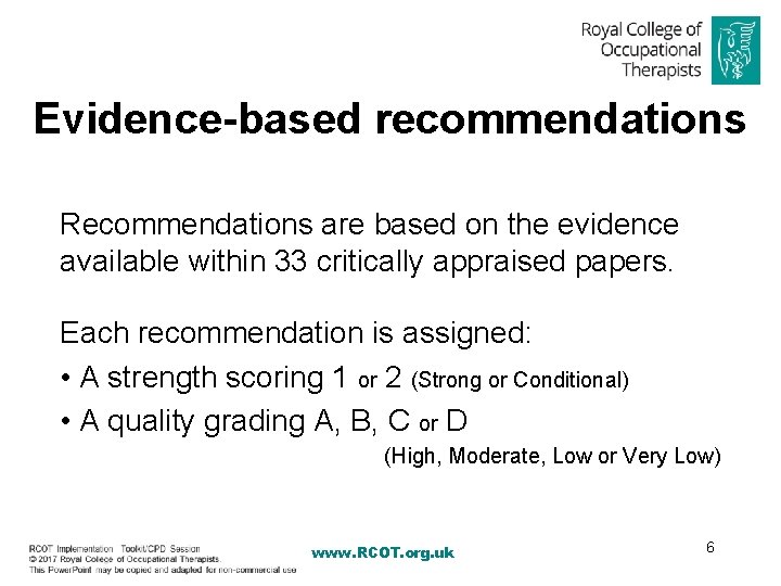 Evidence-based recommendations Recommendations are based on the evidence available within 33 critically appraised papers.