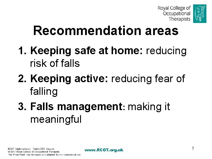 Recommendation areas 1. Keeping safe at home: reducing risk of falls 2. Keeping active: