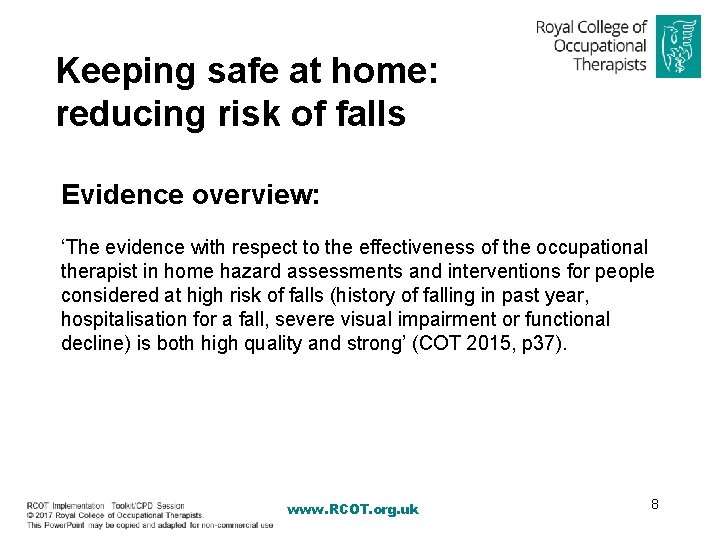 Keeping safe at home: reducing risk of falls Evidence overview: ‘The evidence with respect
