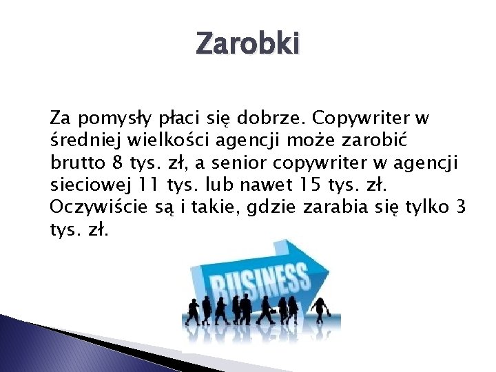 Zarobki Za pomysły płaci się dobrze. Copywriter w średniej wielkości agencji może zarobić brutto