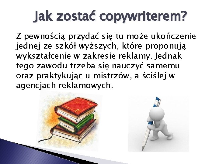 Jak zostać copywriterem? Z pewnością przydać się tu może ukończenie jednej ze szkół wyższych,