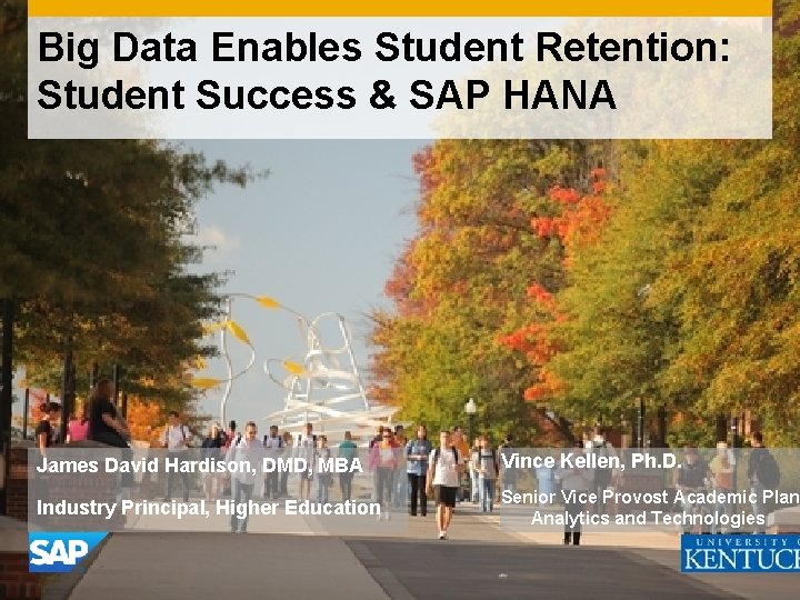 Big Data Enables Student Retention: Student Success & SAP HANA CON F IDEN TIAL