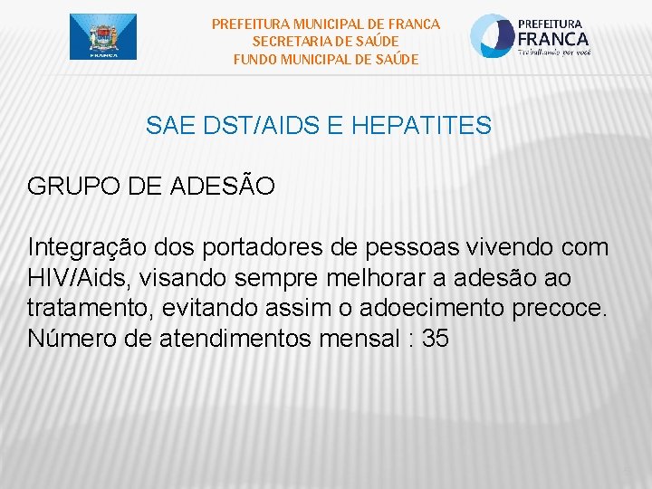 PREFEITURA MUNICIPAL DE FRANCA SECRETARIA DE SAÚDE FUNDO MUNICIPAL DE SAÚDE SAE DST/AIDS E