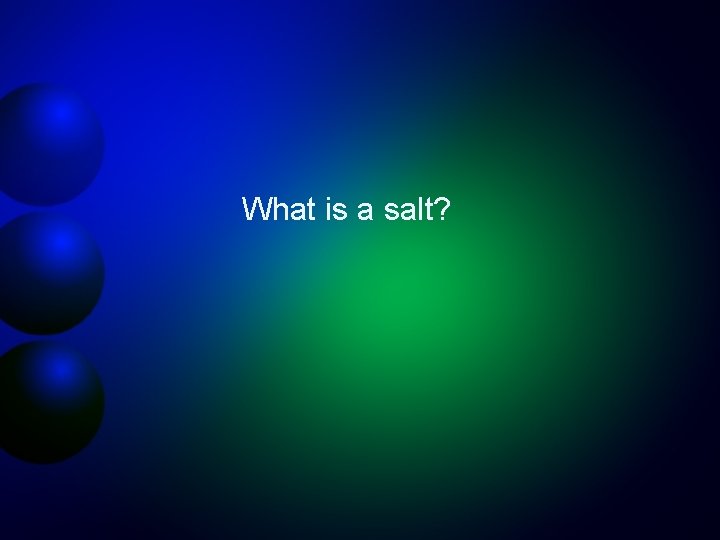 What is a salt? 
