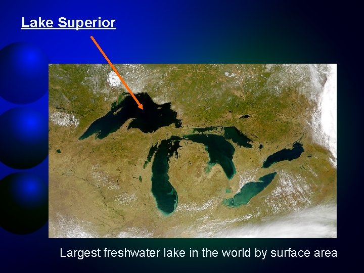 Lake Superior Largest freshwater lake in the world by surface area 