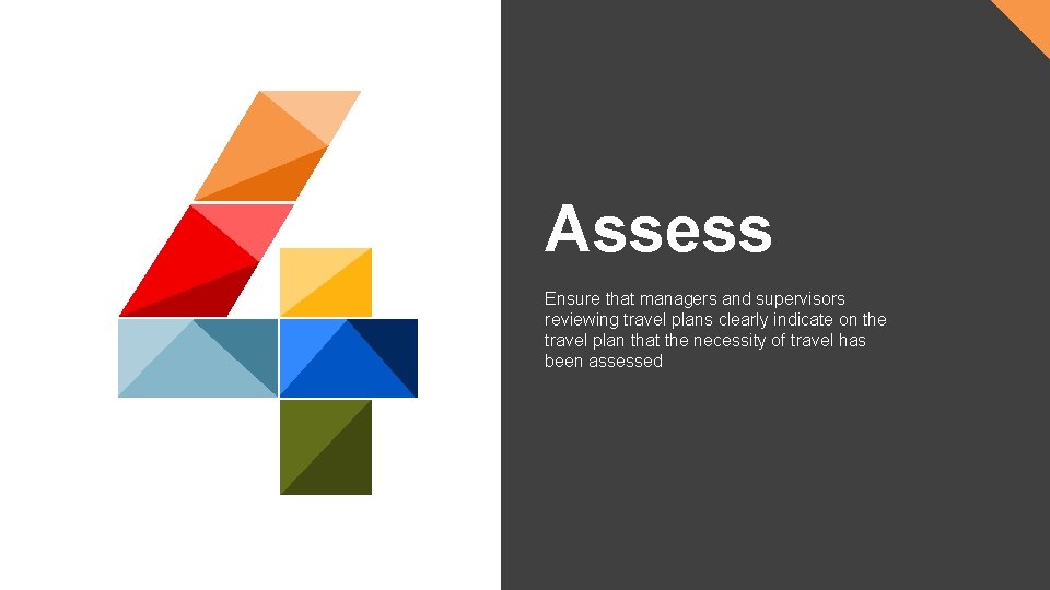 Assess Ensure that managers and supervisors reviewing travel plans clearly indicate on the travel