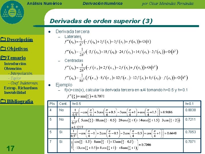 Derivación Numérica Análisis Numérico por César Menéndez Fernández Derivadas de orden superior (3) l