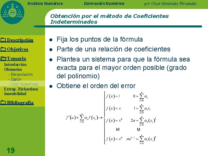 Análisis Numérico Derivación Numérica por César Menéndez Fernández Obtención por el método de Coeficientes