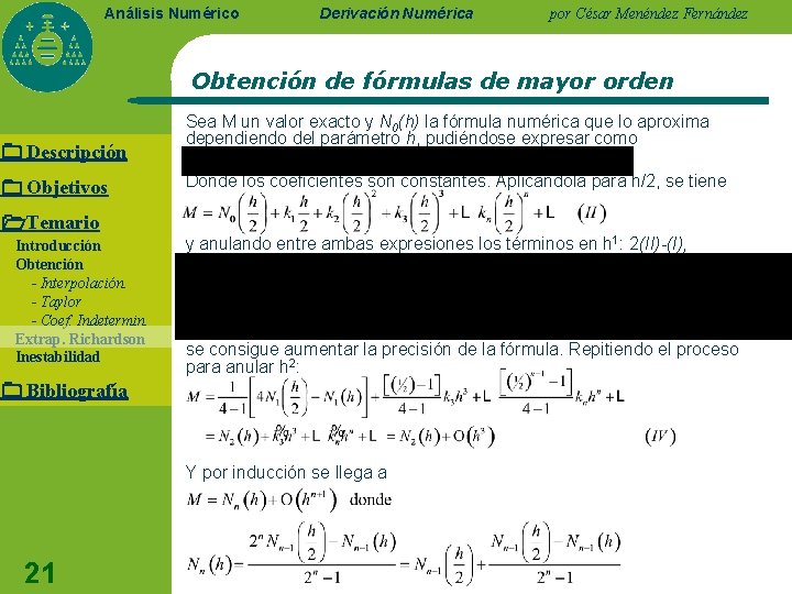 Análisis Numérico Derivación Numérica por César Menéndez Fernández Obtención de fórmulas de mayor orden