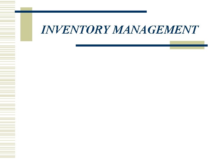 INVENTORY MANAGEMENT 