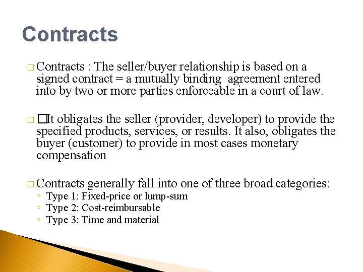 Contracts � Contracts : The seller/buyer relationship is based on a signed contract =