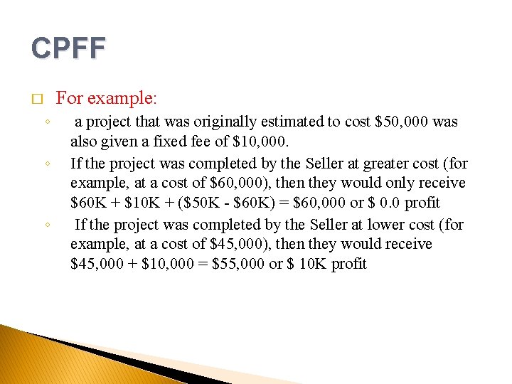 CPFF For example: � ◦ ◦ ◦ a project that was originally estimated to