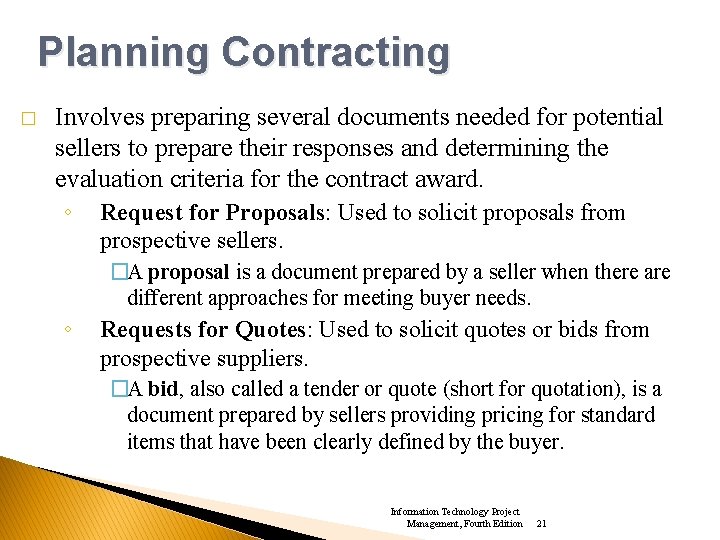 Planning Contracting � Involves preparing several documents needed for potential sellers to prepare their