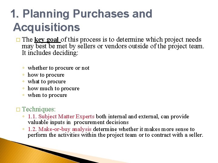 1. Planning Purchases and Acquisitions � The key goal of this process is to