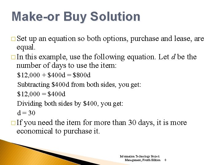 Make-or Buy Solution � Set up an equation so both options, purchase and lease,