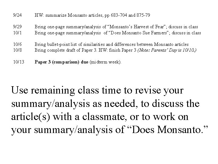 9/24 9/29 10/1 10/6 10/8 10/13 HW: summarize Monsanto articles, pp 683 -704 and