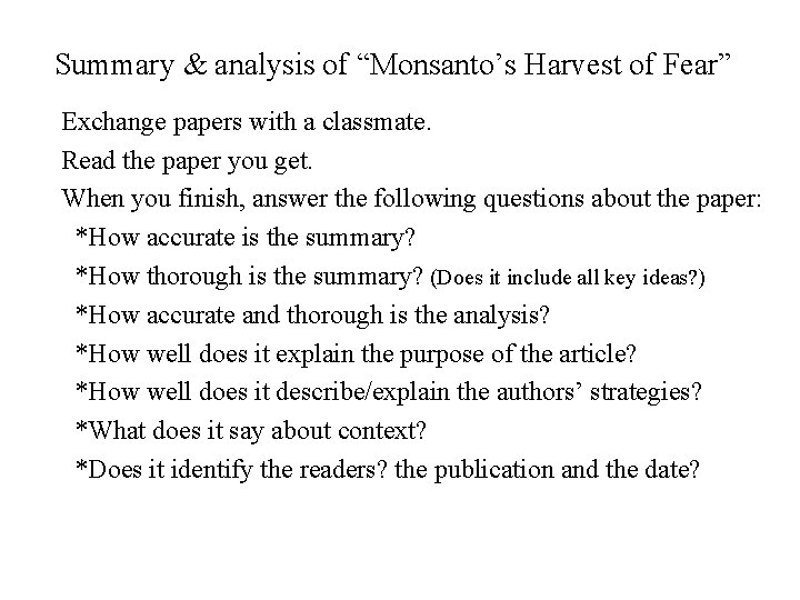 Summary & analysis of “Monsanto’s Harvest of Fear” Exchange papers with a classmate. Read