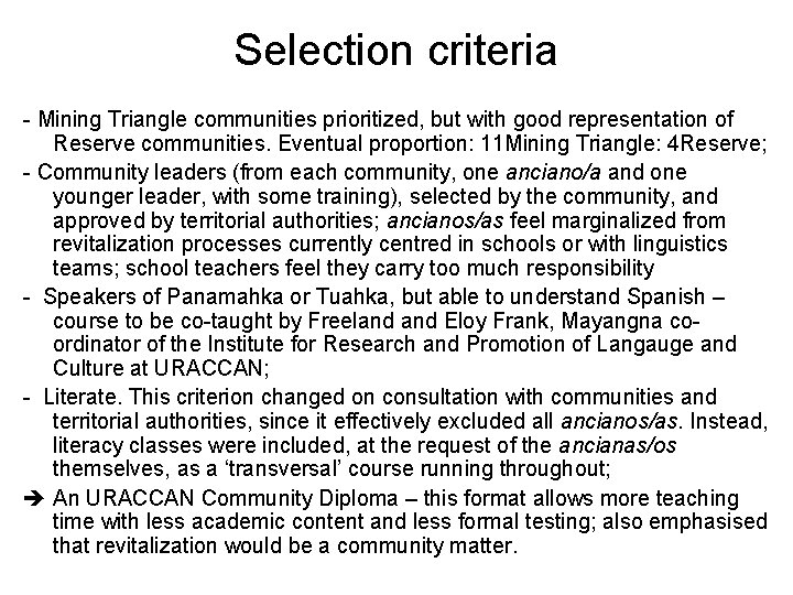 Selection criteria - Mining Triangle communities prioritized, but with good representation of Reserve communities.