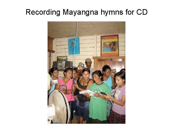 Recording Mayangna hymns for CD 