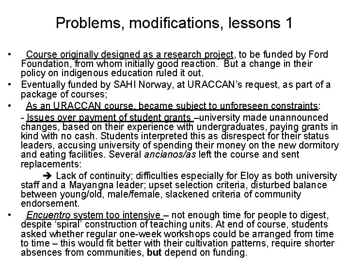 Problems, modifications, lessons 1 • Course originally designed as a research project, to be