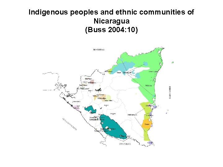 Indigenous peoples and ethnic communities of Nicaragua (Buss 2004: 10) 