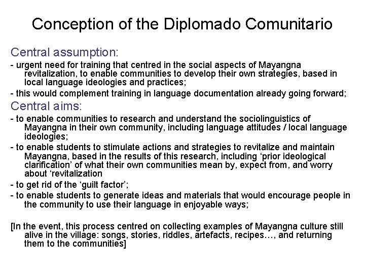 Conception of the Diplomado Comunitario Central assumption: - urgent need for training that centred