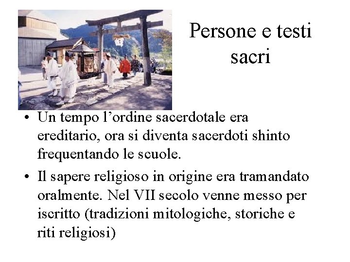 Persone e testi sacri • Un tempo l’ordine sacerdotale era ereditario, ora si diventa