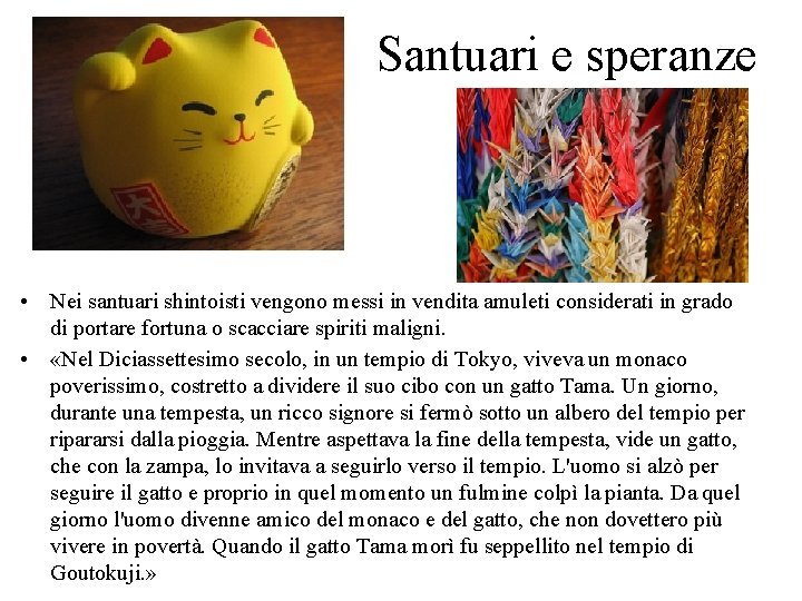 Santuari e speranze • Nei santuari shintoisti vengono messi in vendita amuleti considerati in