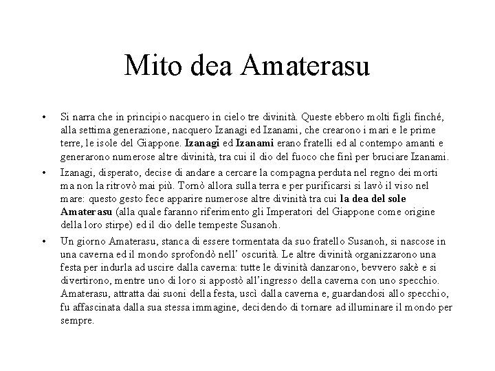 Mito dea Amaterasu • • • Si narra che in principio nacquero in cielo