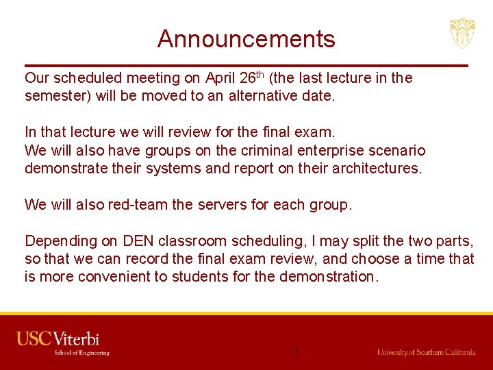 Announcements Our scheduled meeting on April 26 th (the last lecture in the semester)