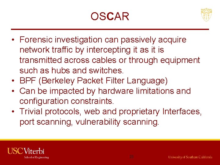 OSCAR • Forensic investigation can passively acquire network traffic by intercepting it as it