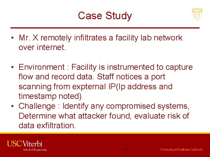 Case Study • Mr. X remotely infiltrates a facility lab network over internet. •