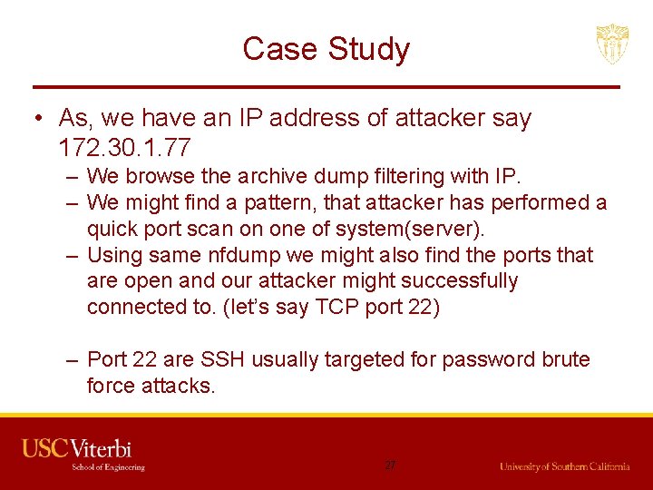 Case Study • As, we have an IP address of attacker say 172. 30.