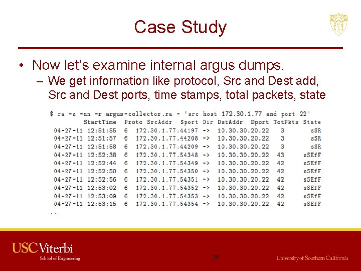 Case Study • Now let’s examine internal argus dumps. – We get information like