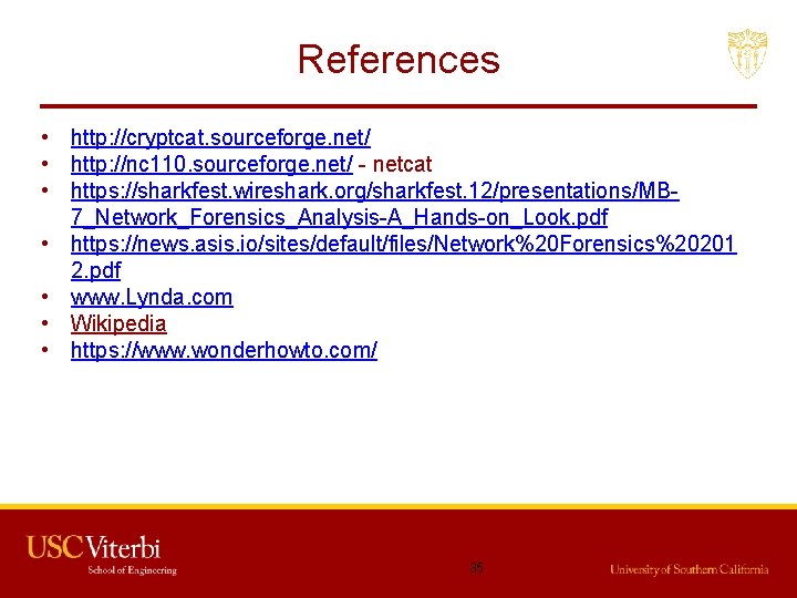References • http: //cryptcat. sourceforge. net/ • http: //nc 110. sourceforge. net/ - netcat