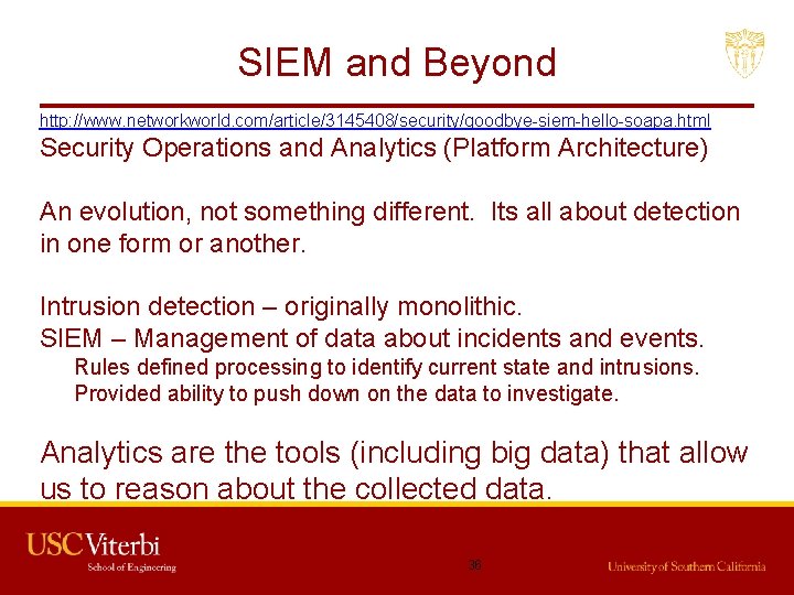 SIEM and Beyond http: //www. networkworld. com/article/3145408/security/goodbye-siem-hello-soapa. html Security Operations and Analytics (Platform Architecture)