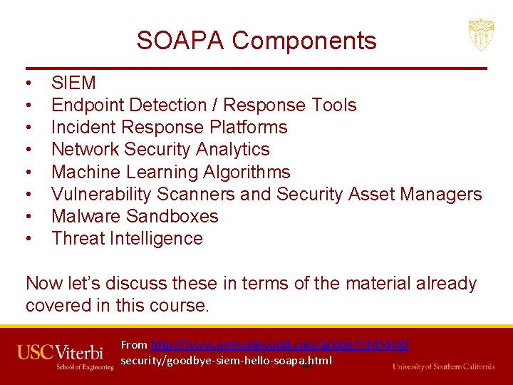 SOAPA Components • • SIEM Endpoint Detection / Response Tools Incident Response Platforms Network