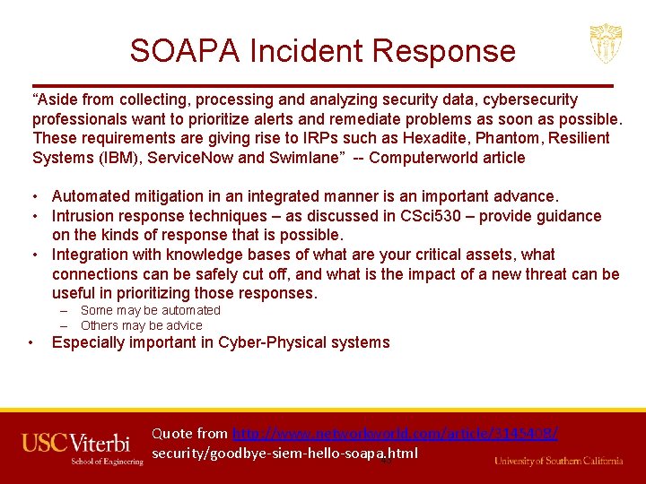 SOAPA Incident Response “Aside from collecting, processing and analyzing security data, cybersecurity professionals want