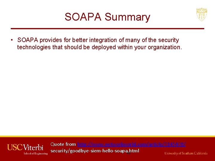 SOAPA Summary • SOAPA provides for better integration of many of the security technologies