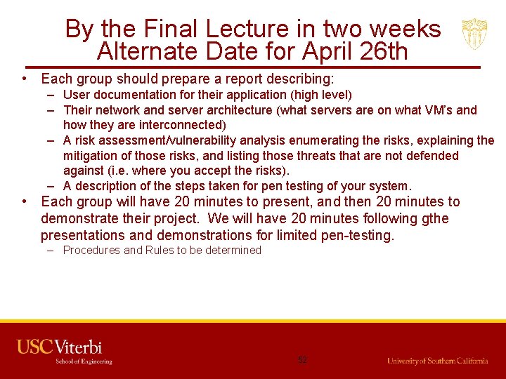 By the Final Lecture in two weeks Alternate Date for April 26 th •