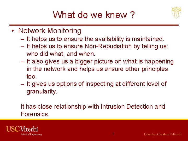 What do we knew ? • Network Monitoring – It helps us to ensure