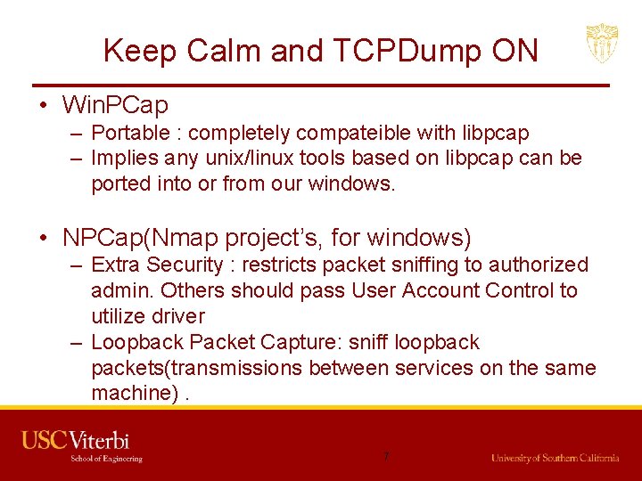 Keep Calm and TCPDump ON • Win. PCap – Portable : completely compateible with