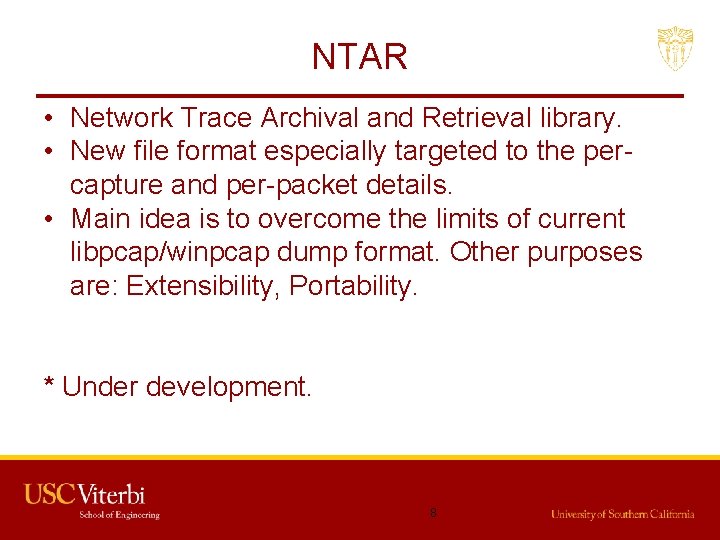 NTAR • Network Trace Archival and Retrieval library. • New file format especially targeted