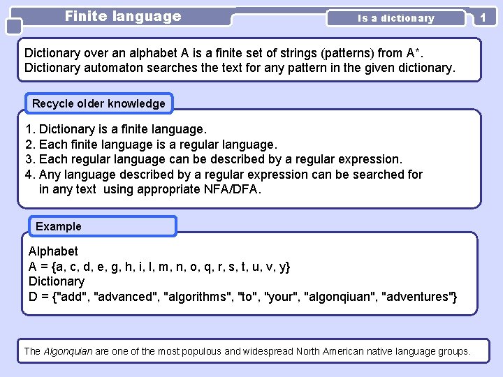 Finite language Is a dictionary Dictionary over an alphabet A is a finite set Finite language Is a dictionary Dictionary over an alphabet A is a finite set